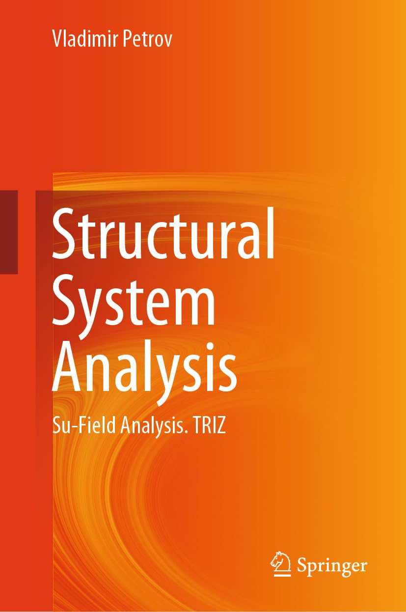 Structural System Analysis: Su-Field Analysis. TRIZ (English Edition)