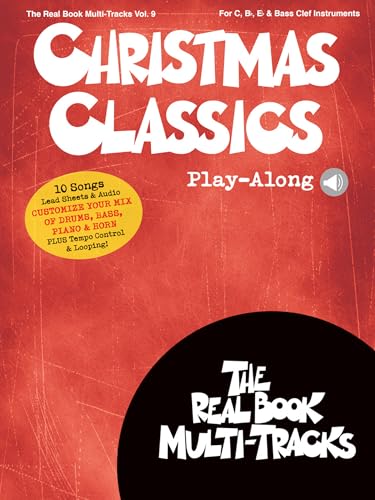 Christmas Classics Play-Along. Other Variations. Includes Media Online: Real Book Multi-Tracks Volume 9 (The Real Book Multi-Tracks: For C, B-Flat, E-Flat & Bass Clef Instruments, 9)
