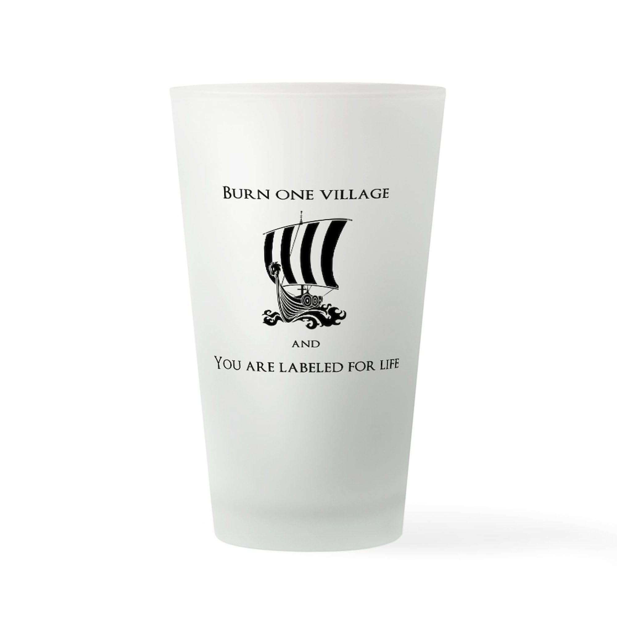 CafePress Viking Burn One Village Pint Glass, 16 oz. Drinking Glass