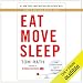 Eat Move Sleep: How Small Choices Lead to Big Changes