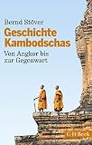 Geschichte Kambodschas - Bernd Stöver 