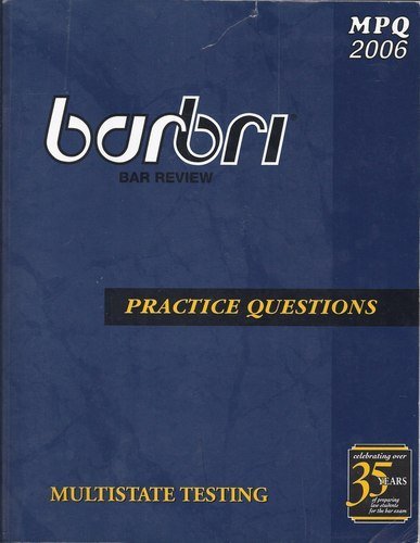 MPQ2006 BAR/BRI Bar Review Practice Questions Multistate Testing (BAR ...