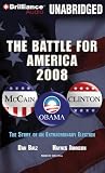 Battle for America, 2008, The: The Story of an Extraordinary Election