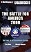 Battle for America, 2008, The: The Story of an Extraordinary Election