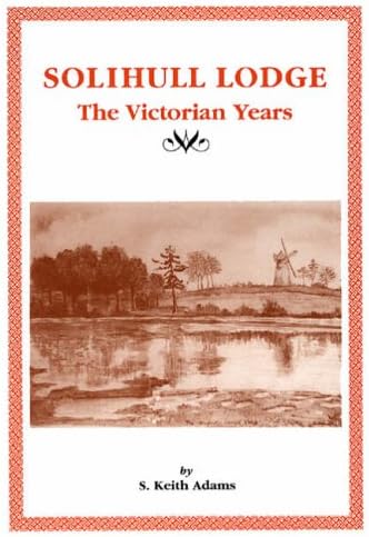Solihull Lodge: The Victorian Years