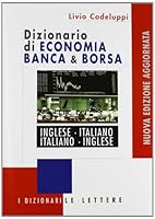 Dizionario Di Economia Banca E Borsa: Inglese-Italiano Italiano-Inglese (I dizionari Le Lettere) 8871661524 Book Cover