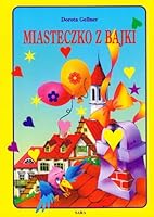 Miasteczko z bajki Dorota Gellner 8372973261 Book Cover