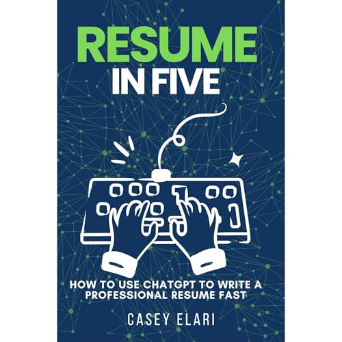 Resume in 5: How to Use ChatGPT to Write a Professional Resume Fast by Casey Elari episode artwork