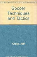 Soccer Techniques and Tactics 0891490280 Book Cover