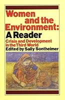 Women and the Environment: A Reader : Crisis and Development in the Third World 0853458359 Book Cover