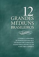 12 Grandes Mediuns Brasileiros 8569809263 Book Cover