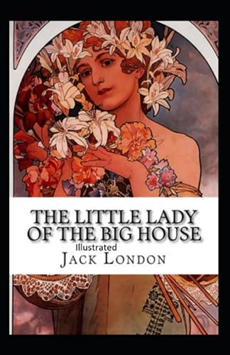 The Little Lady of the Big House Illustrated
