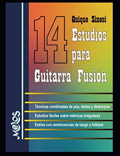 Catorce (14) estudios para guitarra fusión: Tecnicas combinadas de púa, dedos y dedos/púas y mucho mas… (Spanish Edition)