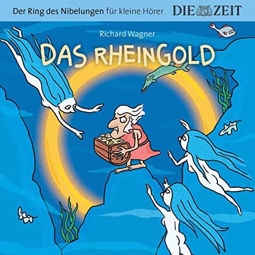Die ZEIT-Edition 'Der Ring des Nibelungen für kleine Hörer' - Das Rheingold Hörbuch von Richard Wagner Podcast Por arte de portada