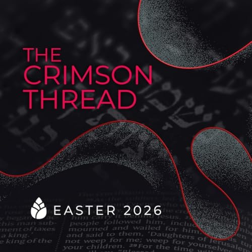 The Crimson Thread: Resurrection Sunday / Week 2