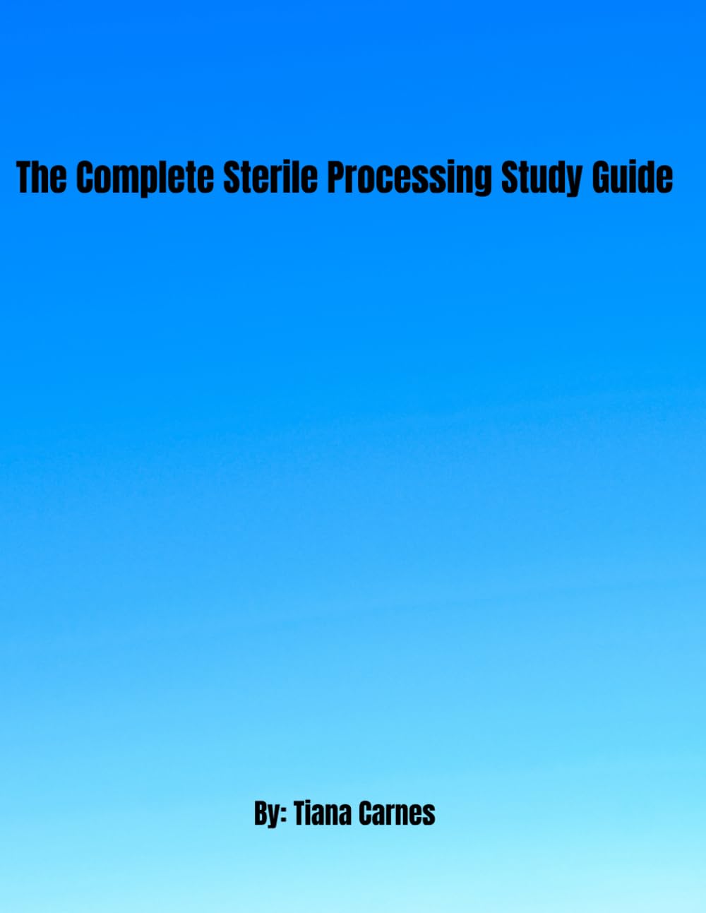 The Complete Sterile Processing Study Guide