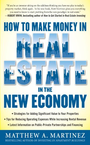 How to Make Money in Real Estate in the New Economy How to Make Money in Real Estate in the New Economy