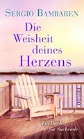 Die Weisheit deines Herzens: Ein Buch für Suchende 3866123671 Book Cover