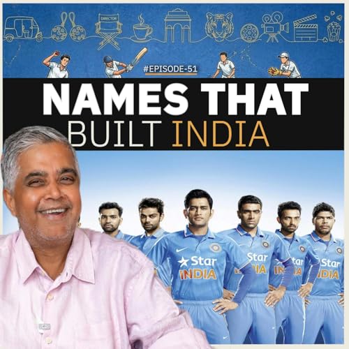 Names That Built India | Ep 51