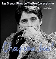 Chapeau bas! Tome 2: Les Grands Rôles du théâtre contemporain / The Greatest Roles of the Modern Theatre 2912683149 Book Cover