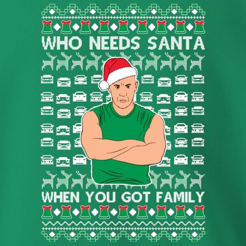 "Who Needs Santa When You Got Family Vin Diesel Furious and Fast Parody Ugly Christmas Sweater Sweatshirt2