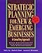 Strategic Planning for New & Emerging Businesses: A Consulting Approach