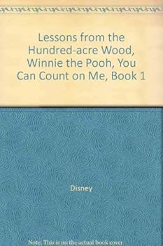 Lessons from the Hundred-acre Wood, Winnie the Pooh, You Can Count on Me, Book 1