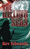  The Killing Seas (International Marine Police, Band 1)
