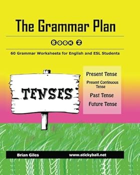Paperback The Grammar Plan (Book 2): Tenses: Step-by-step grammar worksheets for ESL learners Book
