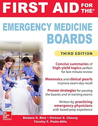 Essential Review: First Aid for the Emergency Medicine Boards, Third Edition – A Comprehensive Guide for Success Essential Review: First Aid for the Emergency Medicine Boards, Third Edition – A Comprehensive Guide for Success