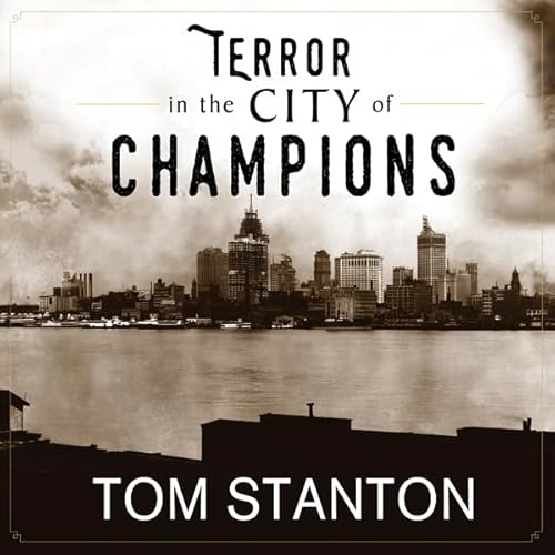 Terror in the City of Champions Audiobook By Tom Stanton cover art