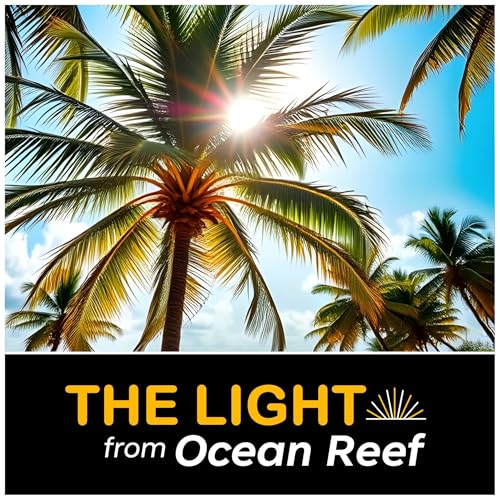 The Light from Ocean Reef Podcast By Protestant Congregation at the Chapel at Ocean Reef cover art