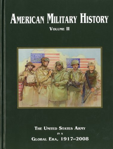 American Military History: The United States Army In A Global Era, 1917-2008 (Volume 2) (Army Historical)