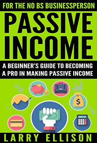 Passive Income: A Beginner’s Guide to Becoming a Pro in Making Passive Income