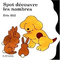 Spot Decouvre Les Nombres / Spot Looks at Numbers 2092701932 Book Cover