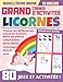 Grand Cahier d'Activités LICORNES Enfants de 4 à 8 Ans: 80 jeux en couleurs pour une fille fan de licornes : labyrinthes, coloriages, calcul, dessin, mots mêlés, écriture, points à relier…