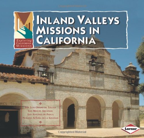 Inland Valleys Missions in California (Exploring California Missions)