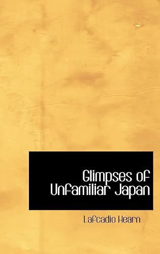 Glimpses of Unfamiliar Japan