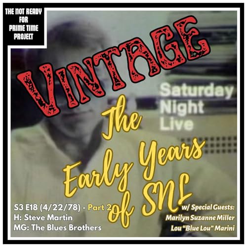 Page de couverture de VINTAGE NR4PTP: The Early Years of SNL: S03E18 Steve Martin/The Blues Brothers (4/22/78) - Part 2