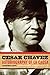 Cesar Chavez: Autobiography of La Causa