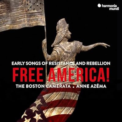 Free America! Early Songs of Resistance and Rebellion