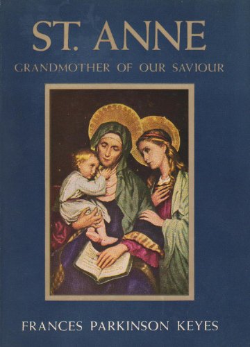 St. Anne,: Grandmother of Our Saviour B0007DMT9K Book Cover