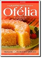 Bolos e Tortas Doces - Colecao Grandes Receitas de Ofelia 8577680169 Book Cover
