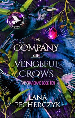 The Company of Vengeful Crows: Season of the Crow (Fae Guardians Book 10)