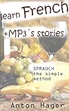  Learn FRENCH +mp3 stories: Sprauch - The simple method (English Edition)