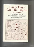 Early Days on the Bayou, 1838-1890: The Life and Letters of Horace Dickinson Taylor B001SWCKYS Book Cover