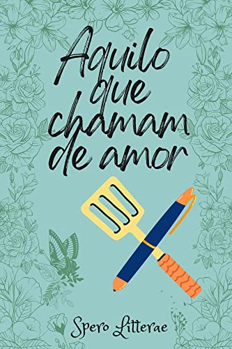 Aquilo que chamam de amor