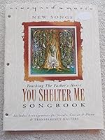 Vineyard Music - New Songs - Touching the Father's Heart - You Shelter Me Songbook [Sheet Music] - Includes Arrangements for Vocals, Guitar & Piano & Transparency Masters (As Recorded on the Album) 347400042X Book Cover