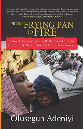 From Frying Pan to Fire: How African Migrants Risk Everything in their Futile Search for a Better Life in Europe