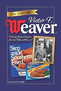 The Story of Victor F. Weaver [Paperback] Allan W. Shirk